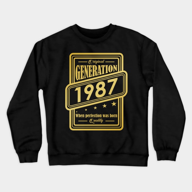 Original Generation 1987, When perfection was born Quality! Crewneck Sweatshirt by variantees